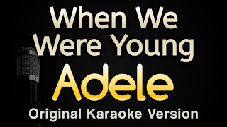 When We Were Young  Adele Karaoke Songs With Lyrics  Original Key [upl. by Llerdnod192]