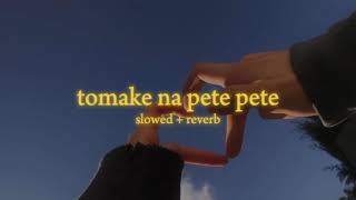 tomake na pete pete slowedreverb  Rehaan Rasul Farnaz Alam [upl. by Drice897]