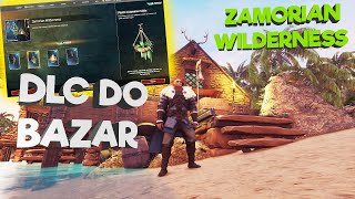 DLC DO BAZAR ZAMORIAN WILDERNESS IMERSIVO CONAN EXILES AGE OF WAR [upl. by Frasch330]