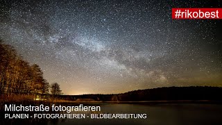 MILCHSTRAßE UND STERNE FOTOGRAFIEREN AZ Tutorial  Planen Fotografieren Bildbearbeitung [upl. by Mick]