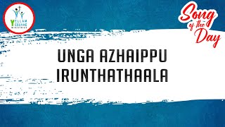 Unga Azhaippu Irunthathaala  உங்க அழைப்பு இருந்ததால  Song of the Day  Bro Prince Anto  YYM [upl. by Burty]