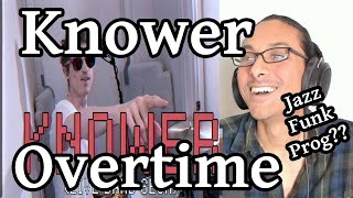 Knower Overtime Reaction Musician First Time Listening [upl. by Gnahk]