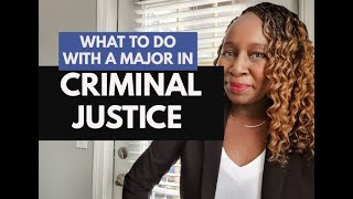 WHAT TO DO WITH A MAJOR IN CRIMINAL JUSTICE [upl. by Siana]