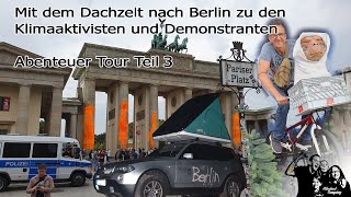 Teil3 Berlin Trip mit Dachzelt Kultur Demos und KlimaKleber Dreck [upl. by Yreved]