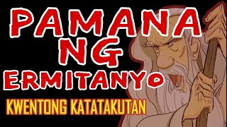 PAMANA NG ERMITANYO HORROR STORIES TRUE STORY [upl. by Adnek459]