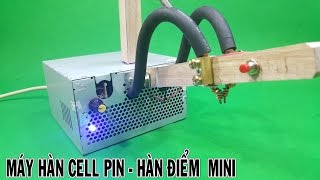 Hướng Dẫn Chế Máy Hàn CELL PIN  Hàn Điểm MINI [upl. by Doralynne]