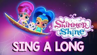 Shimmer and Shine Song  NEW Sing A Long Song [upl. by Eah973]