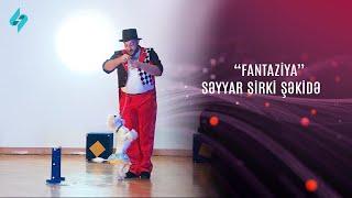 quotFantaziyaquot səyyar sirki Şəkidə KanalS [upl. by Ahsaekal]