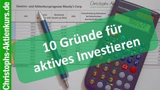 10 Gründe für AKTIVES Investieren und warum ich auch passiv investiere [upl. by Cleo]