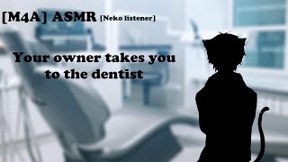 M4A ASMR Neko Listener  Taking you to the dentist [upl. by Odin]