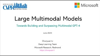 CVPR2023 Tutorial Talk Large Multimodal Models Towards Building and Surpassing Multimodal GPT4 [upl. by Maltz226]