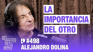 La importancia del otro Alejandro Dolina  Cap498 [upl. by Livingstone]