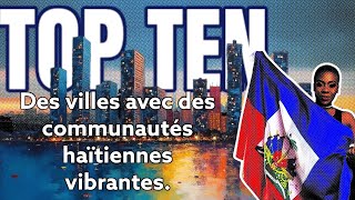 Top 10 des villes avec des communautés haïtiennes vibrantes [upl. by Fondea]