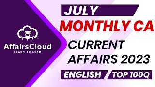 Monthly Current Affairs July 2023  English  AffairsCloud  Top 100  By Vikas [upl. by Olnek]