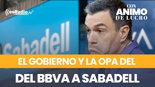 ¿Va a hurtar el Gobierno a los accionistas la decisión sobre la OPA del BBVA a Sabadell [upl. by Sirromal]