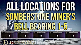 Elden Ring All Somberstone Miners Bell Bearing Locations [upl. by Zelten]