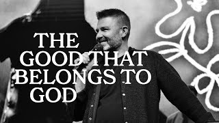 The Good That Belongs To God  Richard Vanderkolk  Hillsong Church Netherlands [upl. by Natalina]