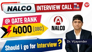 NALCO Interview call  4000 GATE AIR OBC  Should I go for Interview or not [upl. by Magavern]