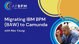 Migrating IBM BPM BAW to Camunda [upl. by Ewall]