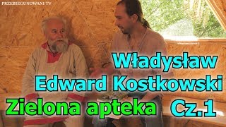 Władysław Edward Kostkowski  Zielona apteka Cz1 [upl. by Iborian987]