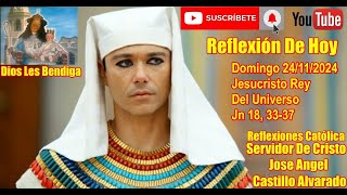 Jesucristo Rey Del Universo🔰 Reflexión 🔰24 De Noviembre Del 2024❤️ [upl. by Stagg]