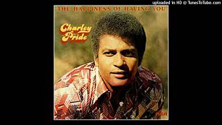 Charley Pride RIP  The Happiness Of Having You [upl. by Nauj]