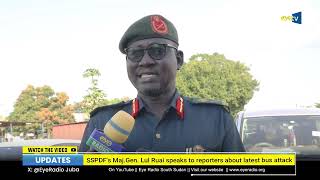 SSPDFs Maj Gen Lul Ruai speaks to reporters about latest bus attack [upl. by Miranda]