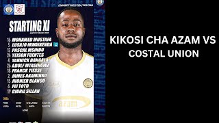 KIKOSI CHA AZAM VS COSTAL UNION LEO 8 AUGUST 2024 [upl. by Savell]