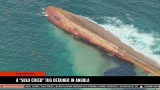 A SOLO CREED TUG DETAINED IN ANGOLA [upl. by Bozovich]