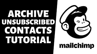 Mailchimp How To Archive Unsubscribed Contacts Tutorial 2024 [upl. by Halimeda]