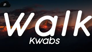 Kwabs  Walk lyrics [upl. by Lyrahs]