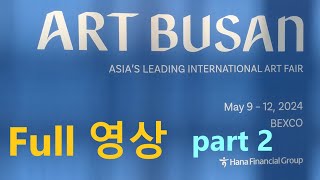 ART YI ART BUSAN 2024 Part 2 아트 부산 2024 Part 2 [upl. by Fevre970]