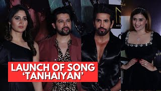 UNCUT  Aftab Shivdasani Kavita Tripathi Mannara Chopra amp Others The Launch Of Song ‘ Tanhaiyan’ [upl. by Ashia176]