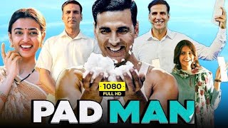 Padman Full Movie  Akshay Kumar Radhika Apte Sonam Kapoor  R Balki  Facts amp Review [upl. by Eyde]