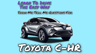 ‘Show me Tell me’ questions for the Toyota CHR [upl. by Sherurd]