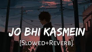 Jo Bhi Kasmein Slowed  Reverb Udit Narayan  Alka Yagnik  lofi music  lofimusic slowedreverb [upl. by Jarl336]