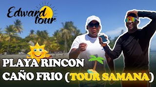 EDWARD TOUR  PLAYA RINCON CAÑO FRIO SAMANA  LOGRANDOTODO1427 [upl. by Atnoved]