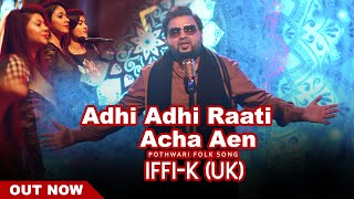 Adhi Adhi Raati Achna Aen  iFFiKhan  UK Bhangra Singer [upl. by Attena]