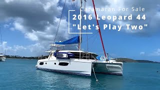 Catamaran For Sale  quotLets Play Twoquot a 2016 Leopard 44  Walkthrough in the USVI [upl. by Spalding60]