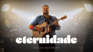 Décio Azeredo  Eternidade Clipe Oficial [upl. by Mulvihill727]