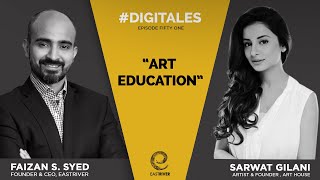 DigiTales Faizan Syed S3 EP 51 ft Sarwat Gilani Art Education [upl. by Ecirbaf]