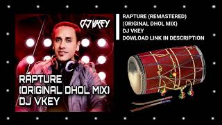 RAPTURE DHOL MIX  DJ VKEY  IIO REMASTERED [upl. by Rawdan]