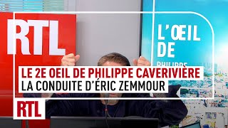 quotLa conduite dEric Zemmourquot  le 2e Oeil de Philippe Caverivière sur RTL [upl. by Moia492]