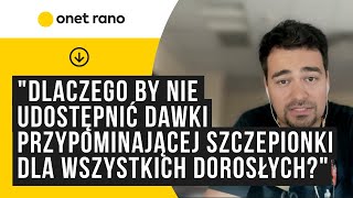 quotDlaczego by nie udostępnić dawki przypominającej szczepionki na COVID19 dla wszystkich dorosłychquot [upl. by Iidnarb25]