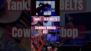 Tank  SEATBELTS Cowboy Bebop OST bass cover spectorbass viralmusic shorts basscover [upl. by Eelyah]