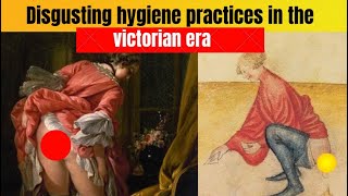 the untold dirty hygiene habits in the Victorian era [upl. by Anialram124]