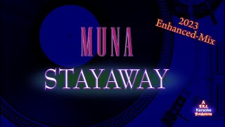 Muna  Stay Away  Enhanced Mix Karaoke 2023 wbkgds [upl. by Korb345]