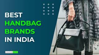 Best Handbag Brands in India  Best Handbags For 2023 [upl. by Hibbs]