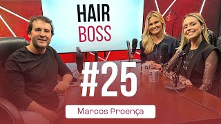 MARCOS PROENÇA  HAIRBOSS PODCAST 25 [upl. by Wardle]