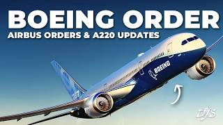 Boeing Order Airbus Order News amp A220 Updates [upl. by Oeramed]